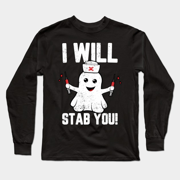 Nurse Ghost I Will Stab You Funny Halloween Long Sleeve T-Shirt by trendingoriginals